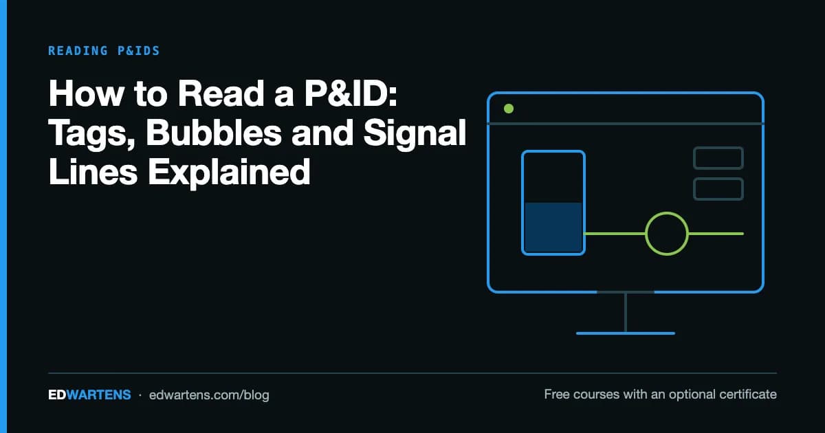 How to Read a P&ID: Tags, Bubbles and Signal Lines Explained
