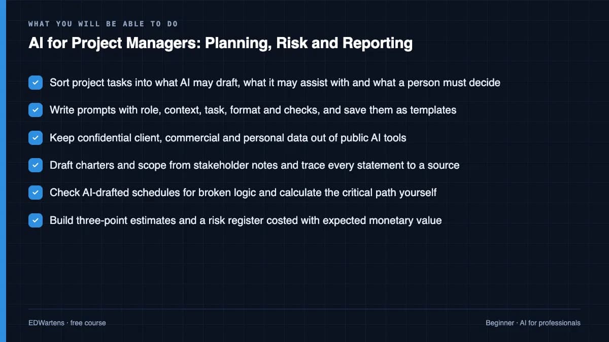 AI for Project Managers: Planning, Risk and Reporting: What you will be able to do
