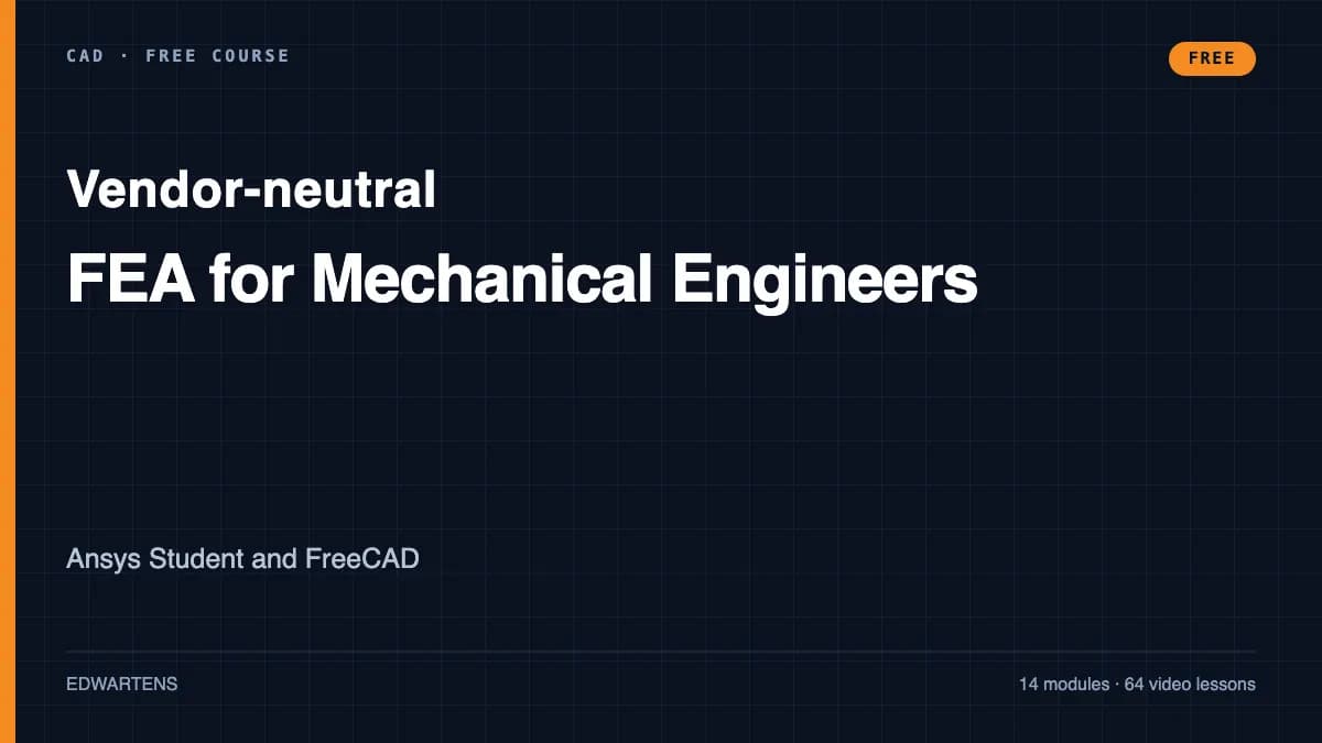 FEA for Mechanical Engineers: Ansys Student and FreeCAD course cover